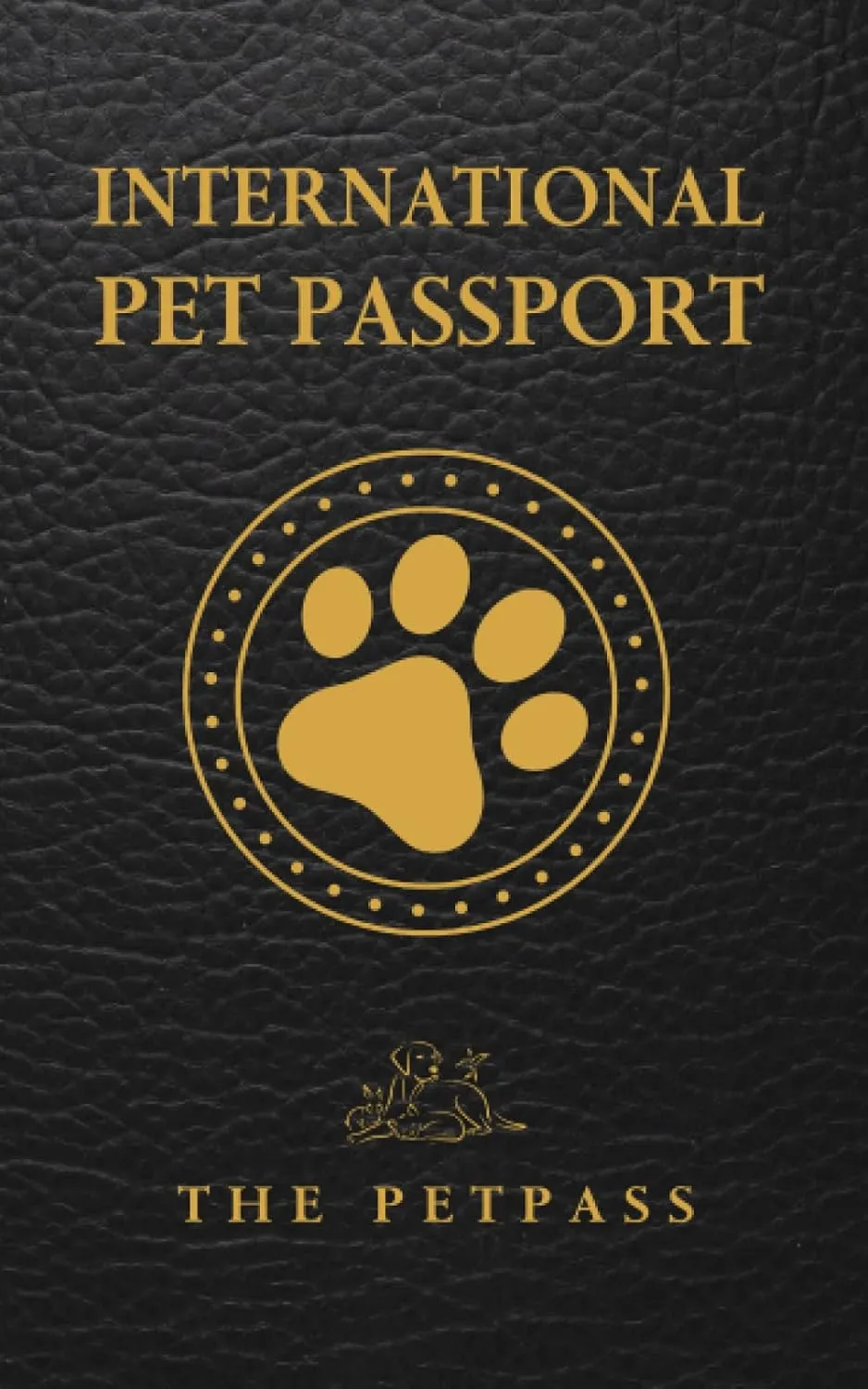 International Pet Passport: Perfect Pet Health Medical Record Book & Pet Passport, Vaccine Track Journal Notebook For Dogs, Cats, Other Animals. Paperback  August 24, 2022